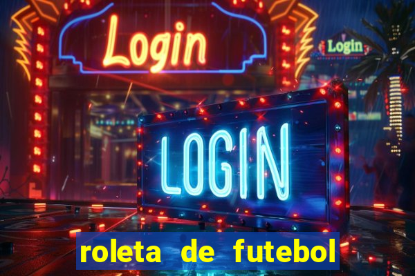 roleta de futebol roleta jogadores de futebol para